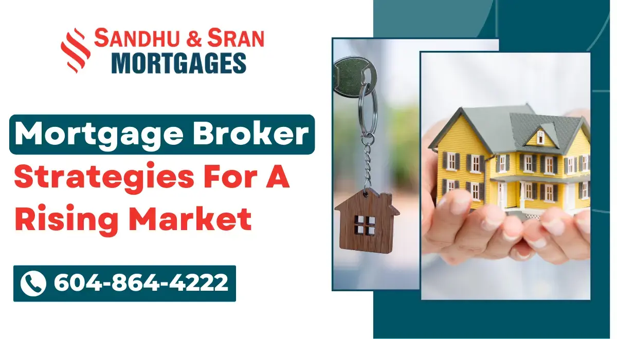 https://www.sandhusranmortgages.com/wp-content/uploads/2024/02/Mortgage-Broker-Strategies-For-A-Rising-Market.webp