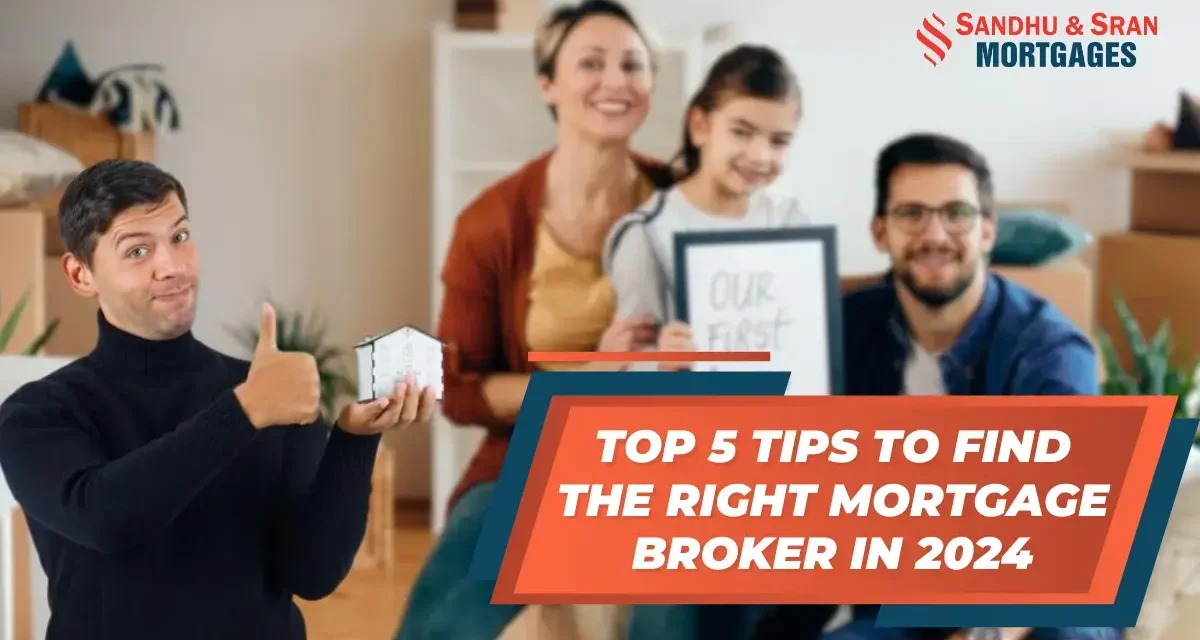 https://www.sandhusranmortgages.com/wp-content/uploads/2024/02/Top-5-Tips-To-Find-The-Right-Mortgage-Broker-in-2024-1200x640.webp