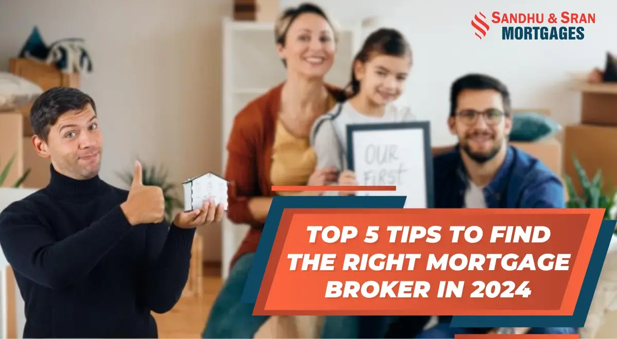 https://www.sandhusranmortgages.com/wp-content/uploads/2024/02/Top-5-Tips-To-Find-The-Right-Mortgage-Broker-in-2024.webp