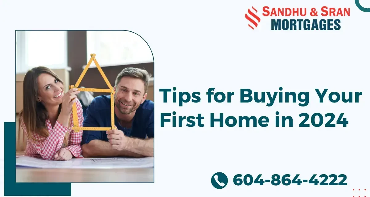 https://www.sandhusranmortgages.com/wp-content/uploads/2024/03/Tips-for-Buying-Your-First-Home-in-2024-1-1200x640.webp