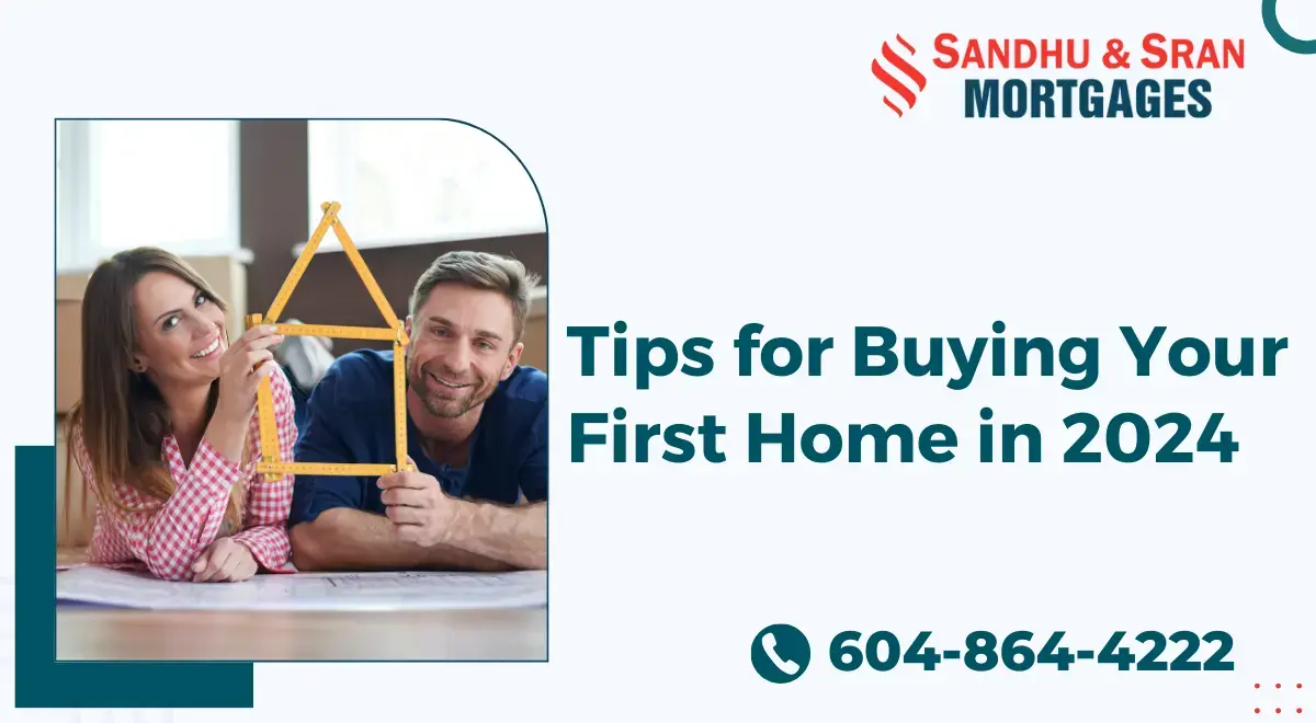 https://www.sandhusranmortgages.com/wp-content/uploads/2024/03/Tips-for-Buying-Your-First-Home-in-2024-1.webp