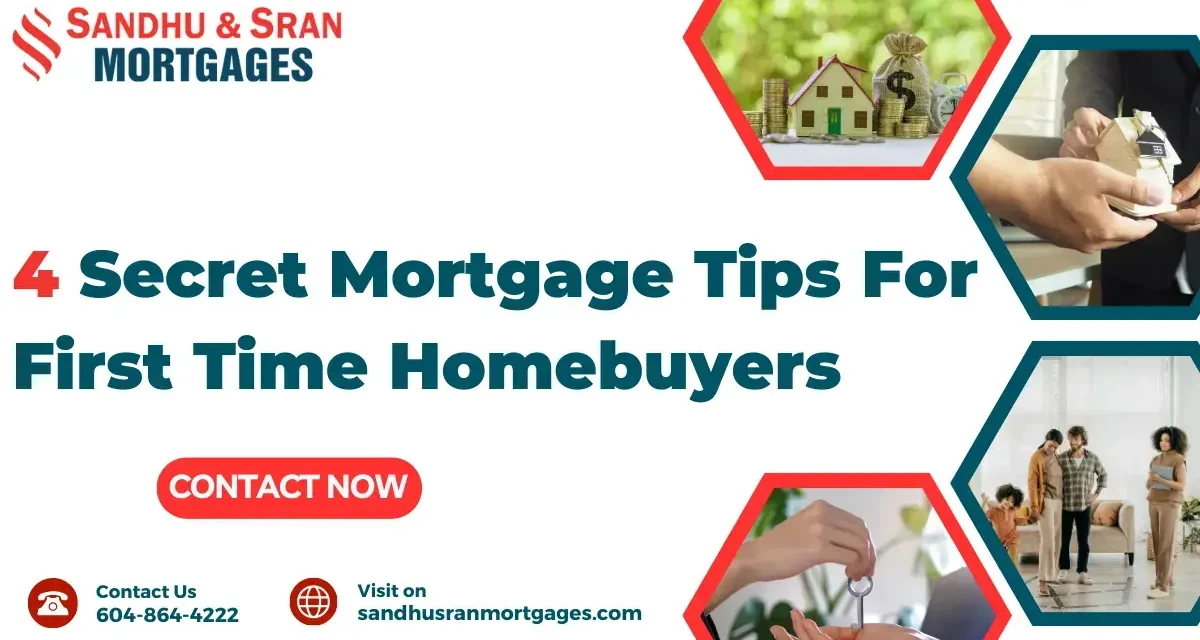 https://www.sandhusranmortgages.com/wp-content/uploads/2024/04/4-Secret-Mortgage-Tips-For-First-Time-Homebuyers-1200x640.webp