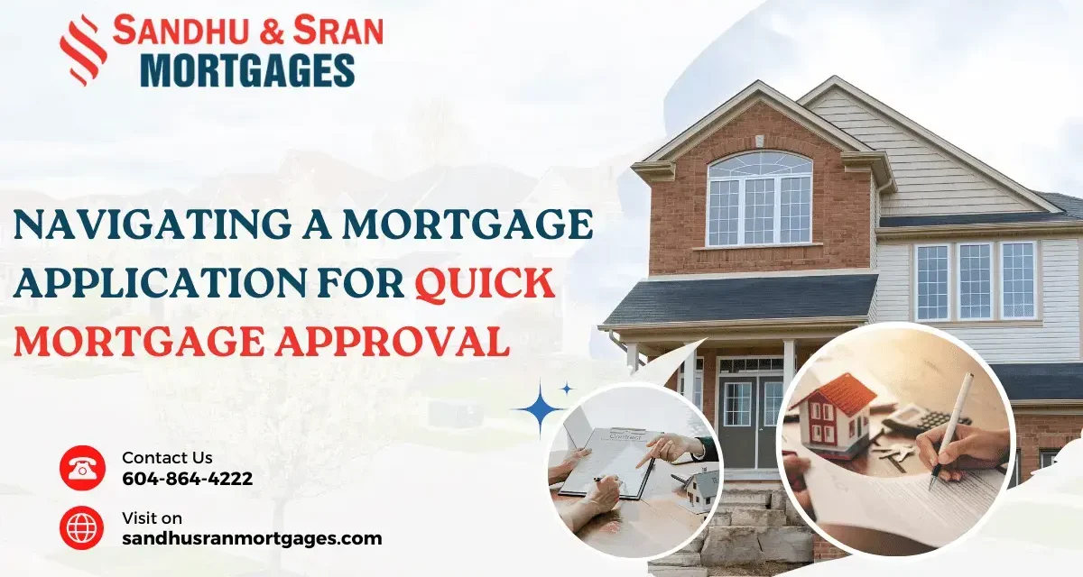 https://www.sandhusranmortgages.com/wp-content/uploads/2024/04/Navigating-A-Mortgage-Application-For-Quick-Mortgage-Approval-1-1200x640.webp