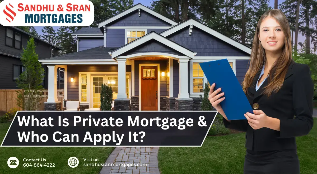 https://www.sandhusranmortgages.com/wp-content/uploads/2024/04/What-Is-Private-Mortgage-Who-Can-Apply-It.webp