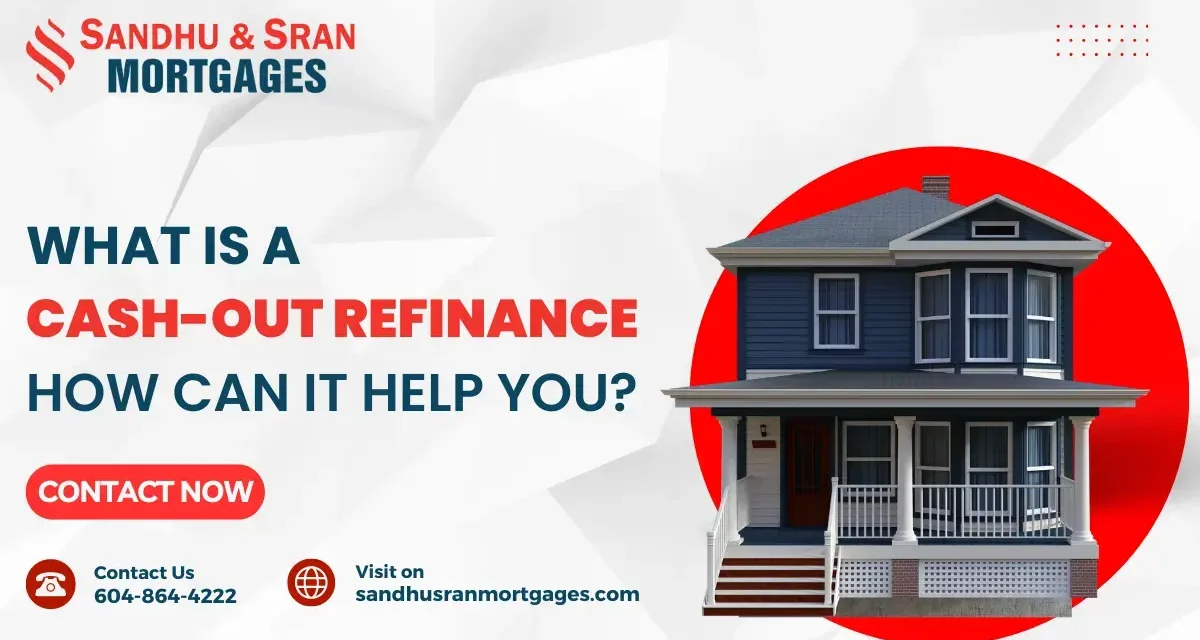 https://www.sandhusranmortgages.com/wp-content/uploads/2024/05/What-Is-A-Cash-Out-Refinance-How-Can-It-Help-You-1-1200x640.webp