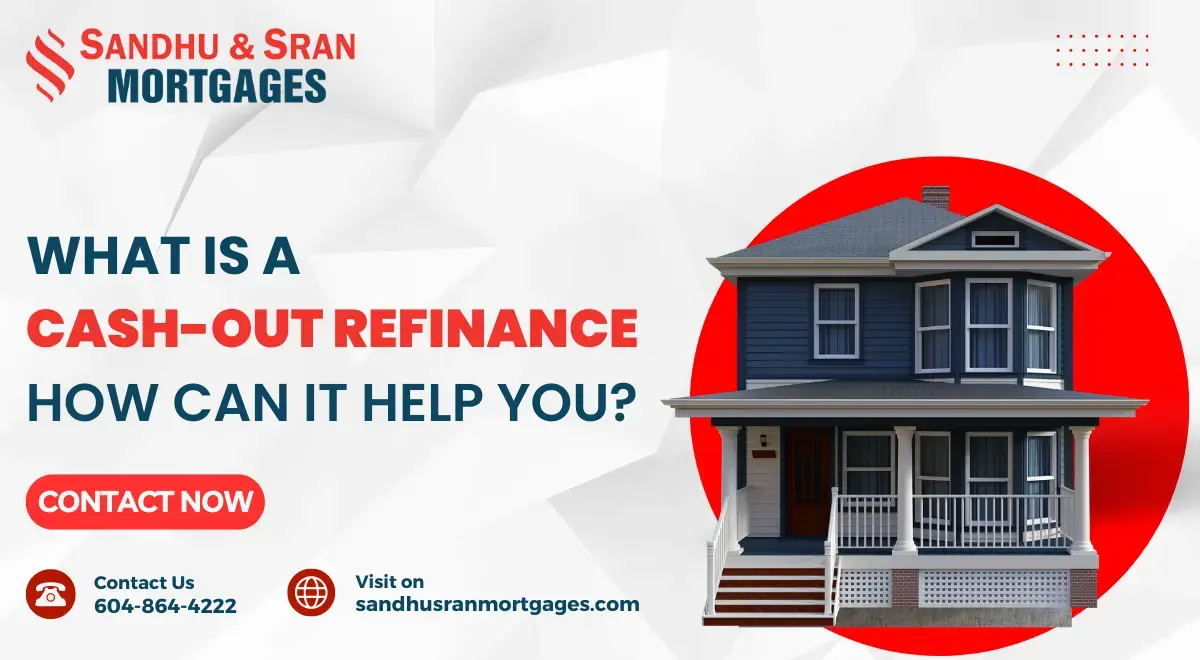 https://www.sandhusranmortgages.com/wp-content/uploads/2024/05/What-Is-A-Cash-Out-Refinance-How-Can-It-Help-You-1.webp