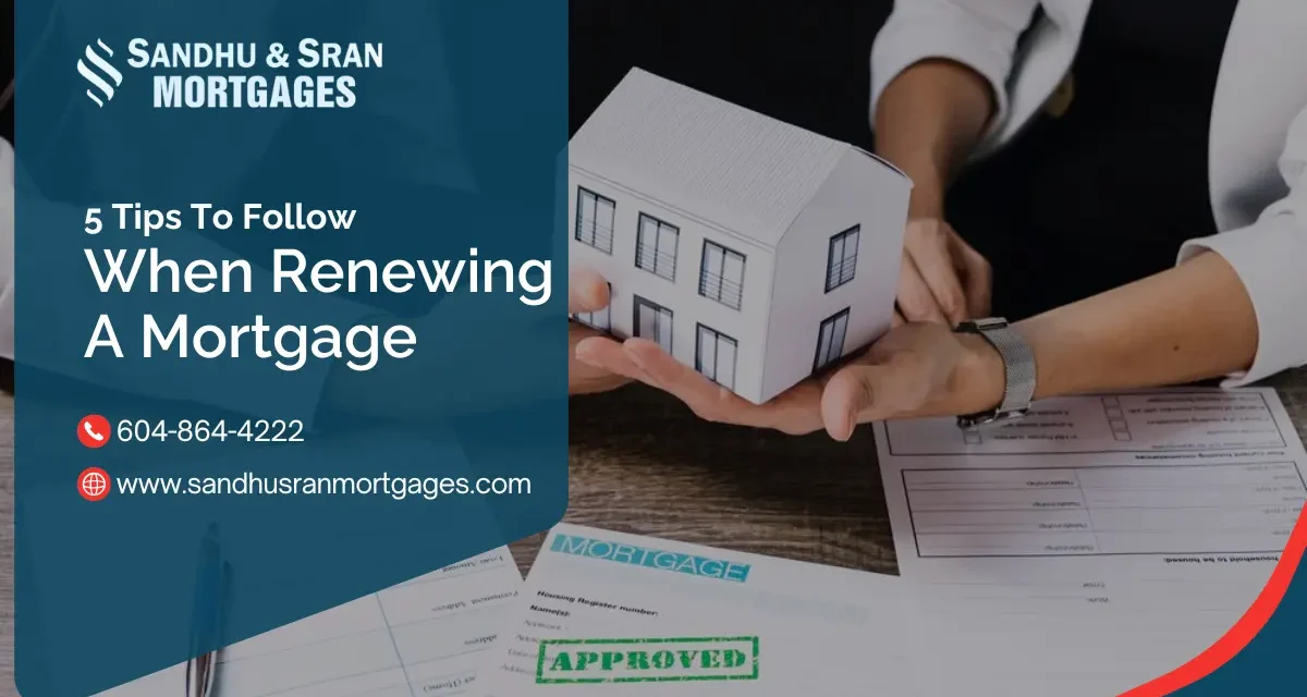 https://www.sandhusranmortgages.com/wp-content/uploads/2024/06/5-Tips-To-Follow-When-Renewing-A-Mortgage-1-1200x640.webp