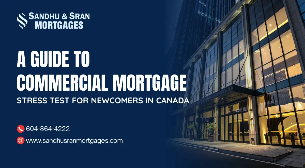 https://www.sandhusranmortgages.com/wp-content/uploads/2024/06/A-Guide-To-Commercial-Mortgage-Stress-Test-For-Newcomers-in-Canada-1.webp