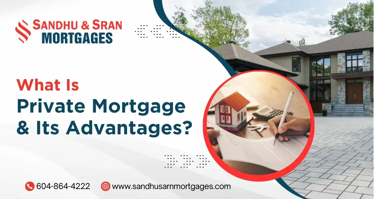 https://www.sandhusranmortgages.com/wp-content/uploads/2024/06/What-Is-Private-Mortgage-Its-Advantages-1-1-1200x640.webp