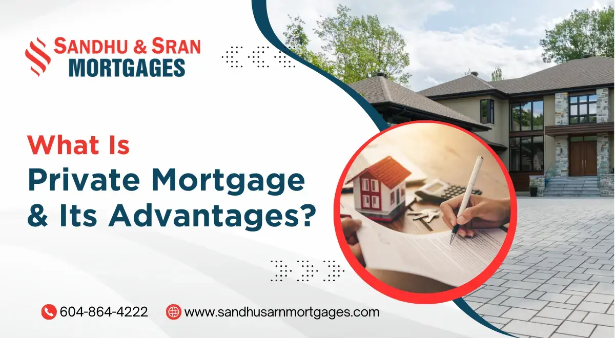 https://www.sandhusranmortgages.com/wp-content/uploads/2024/06/What-Is-Private-Mortgage-Its-Advantages-1-1.webp