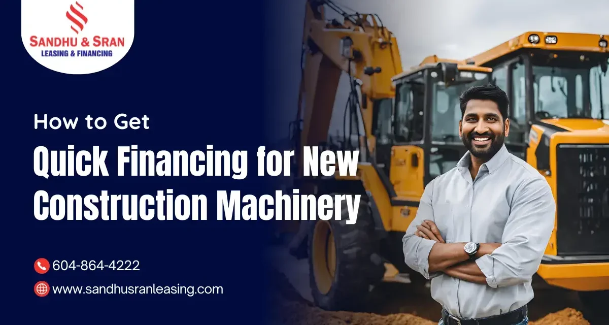 https://www.sandhusranmortgages.com/wp-content/uploads/2024/07/Quick-Financing-for-New-Construction-Machinery-1200x640.webp