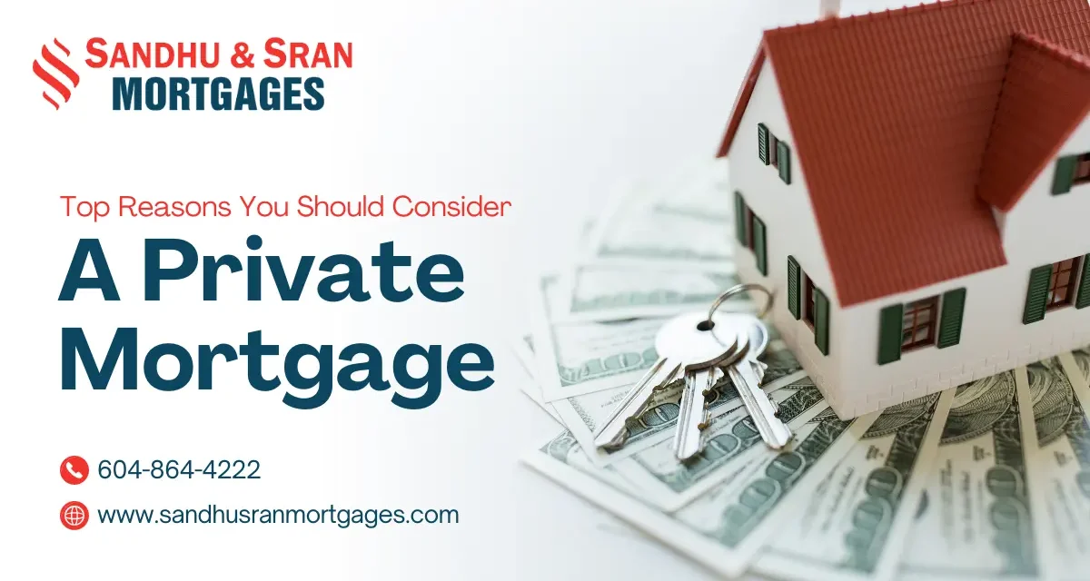 https://www.sandhusranmortgages.com/wp-content/uploads/2024/07/Top-Reasons-You-Should-Consider-A-Private-Mortgage-1-1-1200x640.webp