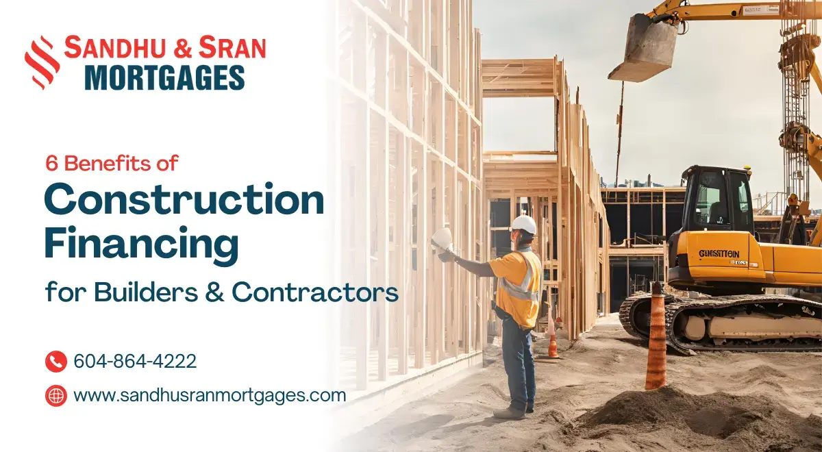 https://www.sandhusranmortgages.com/wp-content/uploads/2024/08/6-Benefits-of-Construction-Financing-for-Builders-Contractors.webp
