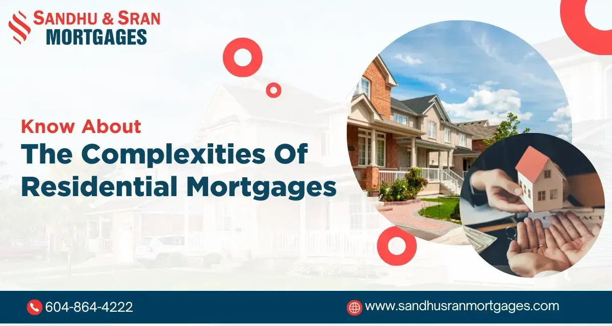 https://www.sandhusranmortgages.com/wp-content/uploads/2024/08/Know-About-The-Complexities-Of-Residential-Mortgages-1200x640.webp