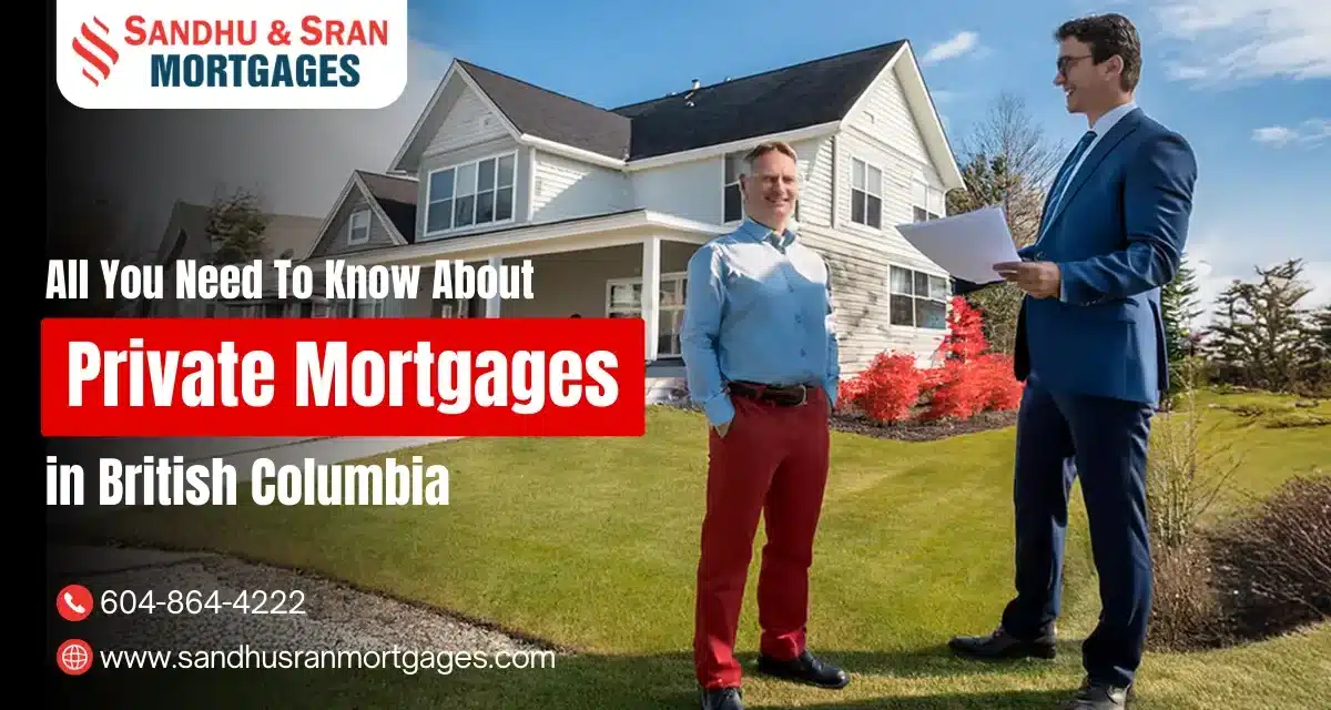 https://www.sandhusranmortgages.com/wp-content/uploads/2024/11/All-You-Need-To-Know-About-Private-Mortgages-in-British-Columbia-1200x640.webp