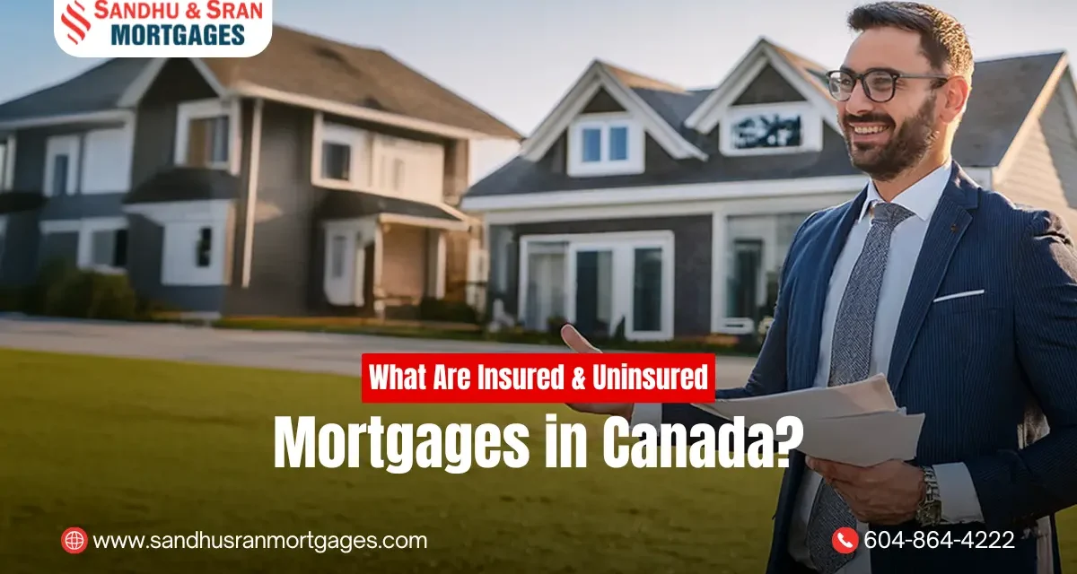 https://www.sandhusranmortgages.com/wp-content/uploads/2024/12/What-Are-Insured-Uninsured-Mortgages-in-Canada-1200x640.webp