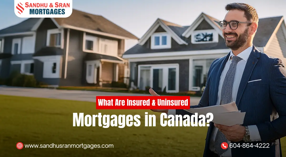 https://www.sandhusranmortgages.com/wp-content/uploads/2024/12/What-Are-Insured-Uninsured-Mortgages-in-Canada.webp