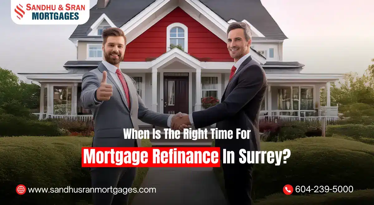 https://www.sandhusranmortgages.com/wp-content/uploads/2024/12/When-Is-The-Right-Time-For-Mortgage-Refinance-In-Surrey.webp