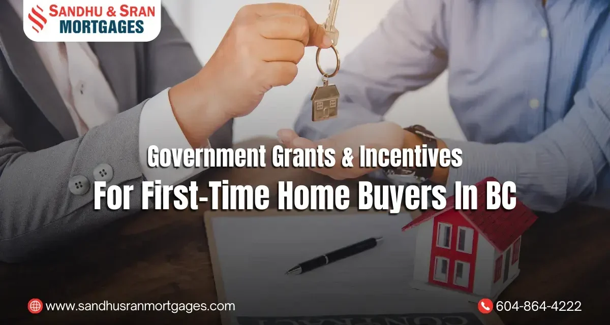 https://www.sandhusranmortgages.com/wp-content/uploads/2025/02/Government-Grants-Incentives-for-First-Time-Home-Buyers-in-BC-1200x640.webp