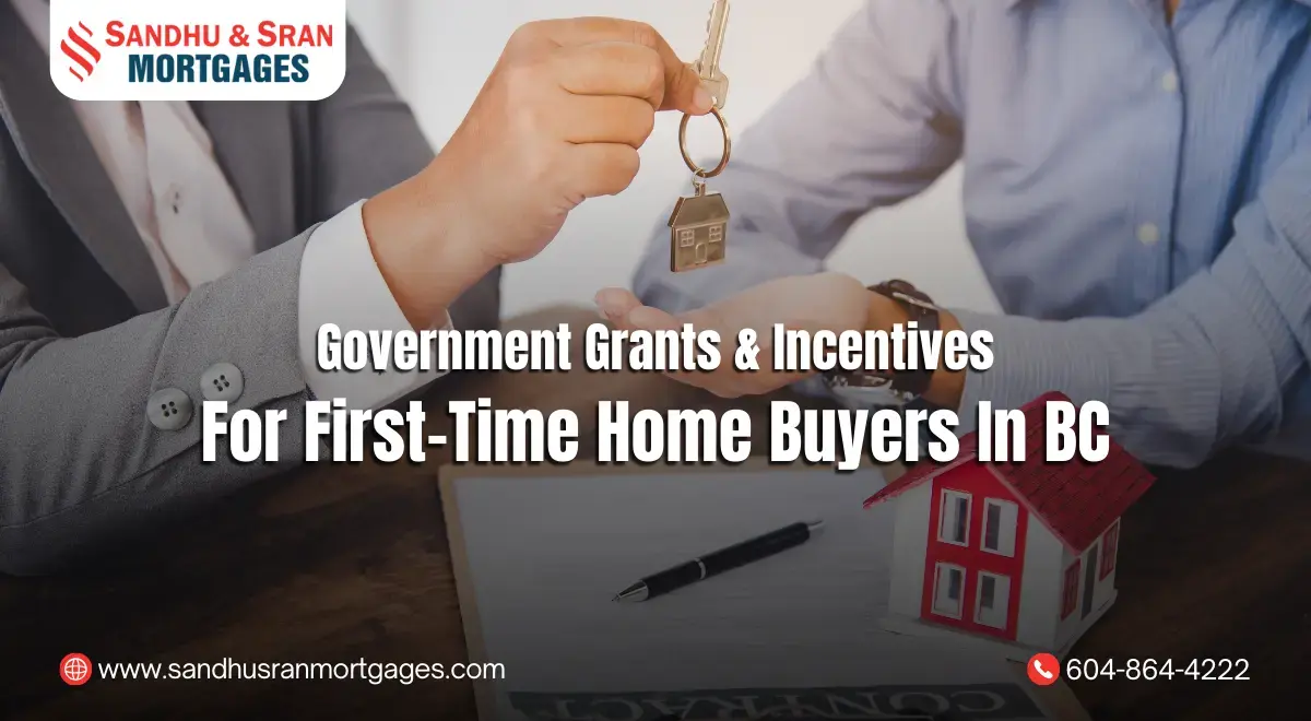 https://www.sandhusranmortgages.com/wp-content/uploads/2025/02/Government-Grants-Incentives-for-First-Time-Home-Buyers-in-BC.webp