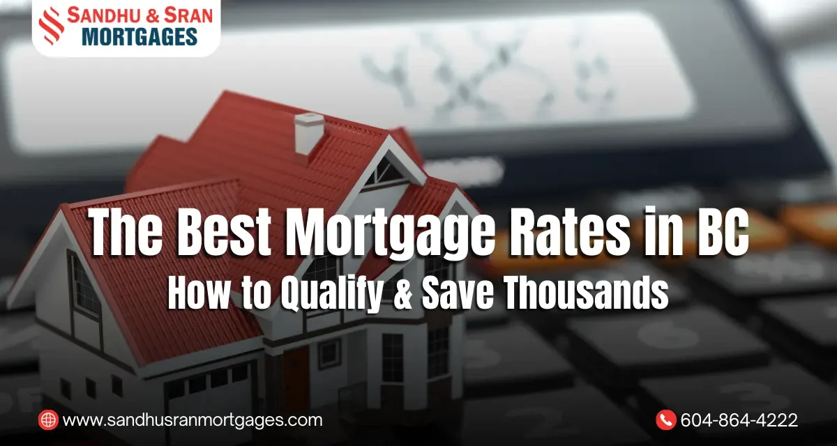https://www.sandhusranmortgages.com/wp-content/uploads/2025/02/The-Best-Mortgage-Rates-in-BC-How-to-Qualify-Save-Thousands-1200x640.webp