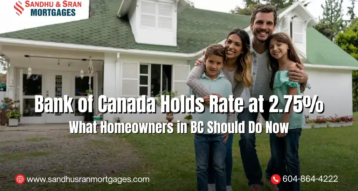 https://www.sandhusranmortgages.com/wp-content/uploads/2025/04/Bank-of-Canada-Holds-Rate-at-2.75-What-Homeowners-in-BC-Should-Do-Now-1200x640.webp