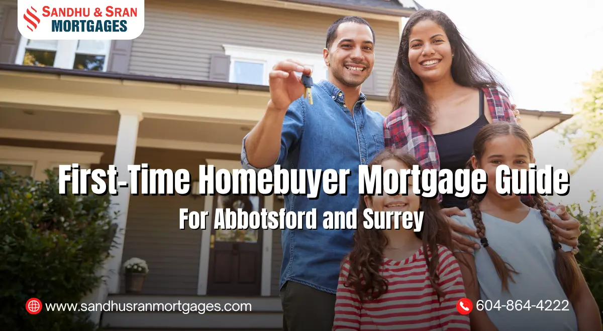 https://www.sandhusranmortgages.com/wp-content/uploads/2025/04/First-Time-Homebuyer-Mortgage-Guide-for-Abbotsford-and-Surrey.webp