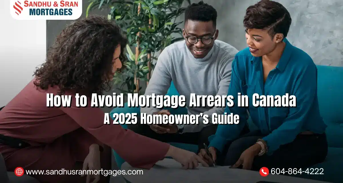 https://www.sandhusranmortgages.com/wp-content/uploads/2025/04/How-to-Avoid-Mortgage-Arrears-in-Canada-A-2025-Homeowners-Guide-1200x640.webp