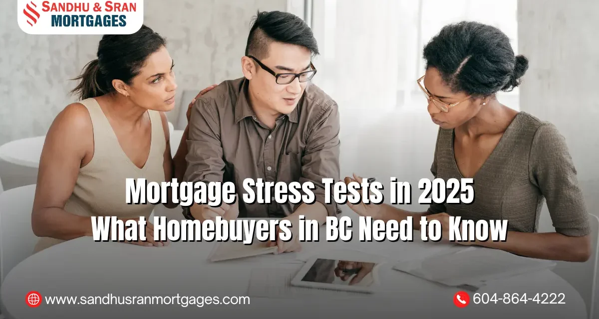 https://www.sandhusranmortgages.com/wp-content/uploads/2025/05/Mortgage-Stress-Tests-in-2025-What-Homebuyers-in-BC-Need-to-Know-1200x640.webp