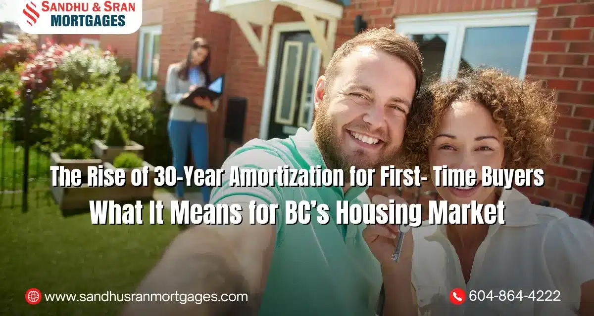 https://www.sandhusranmortgages.com/wp-content/uploads/2025/05/The-Rise-of-30-Year-Amortization-for-First-Time-Buyers-What-It-Means-for-BCs-Housing-Market-1200x640.webp