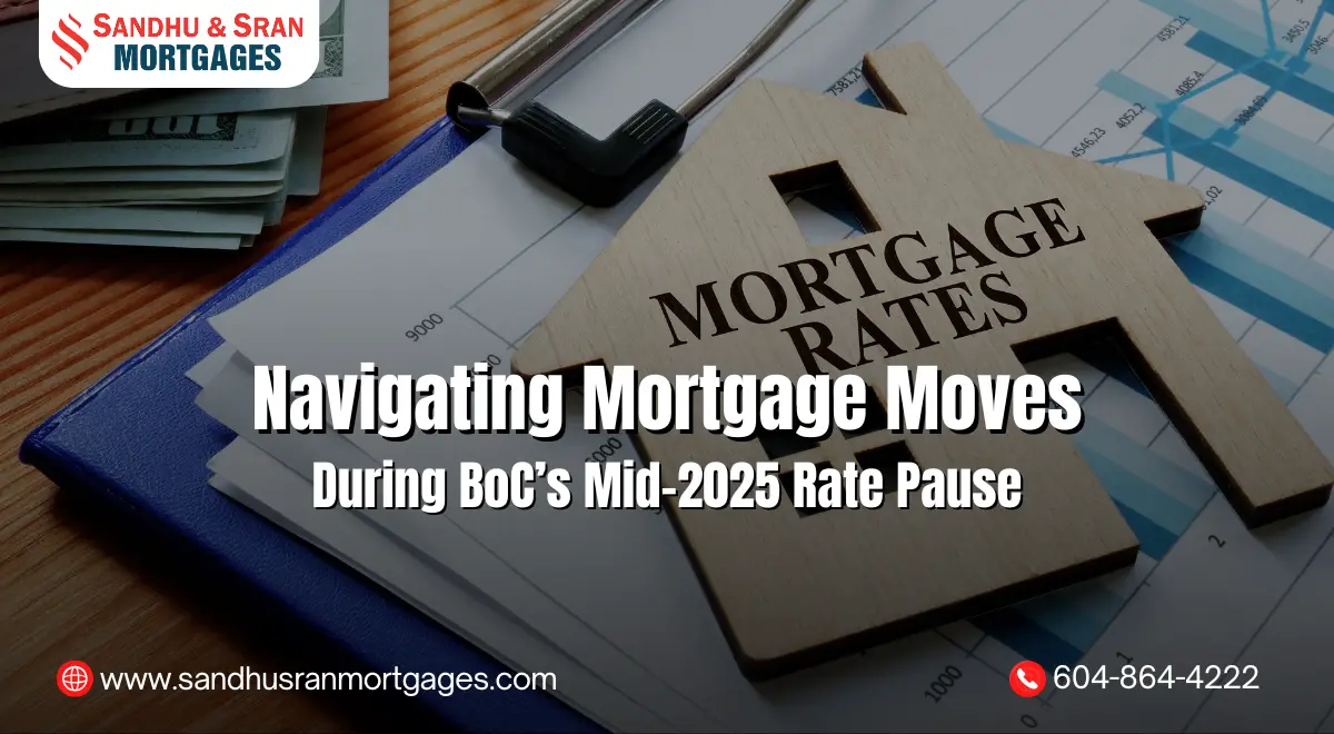 https://www.sandhusranmortgages.com/wp-content/uploads/2025/06/Navigating-Mortgage-Moves-During-BoCs-Mid-2025-Rate-Pause.webp