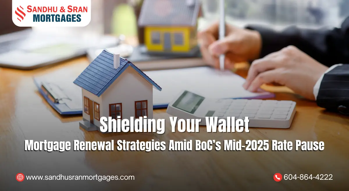 https://www.sandhusranmortgages.com/wp-content/uploads/2025/06/Shielding-Your-Wallet-Mortgage-Renewal-Strategies-Amid-BoCs-Mid-2025-Rate-Pause.webp