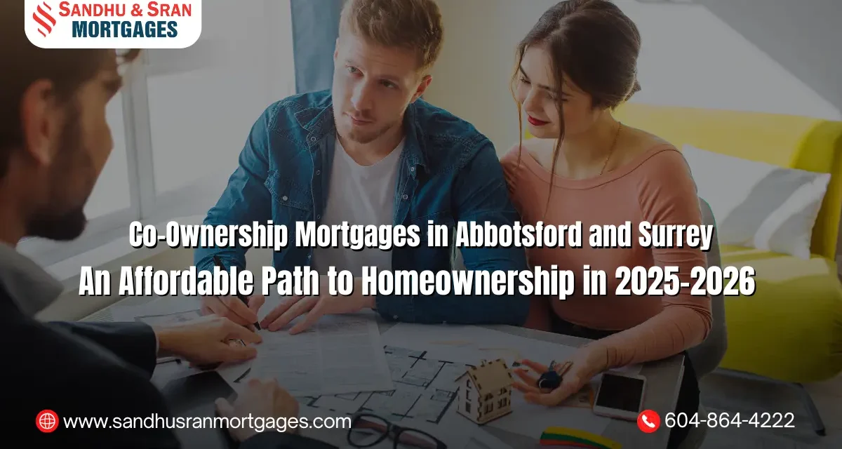 https://www.sandhusranmortgages.com/wp-content/uploads/2025/09/Co-Ownership-Mortgages-in-Abbotsford-and-Surrey-An-Affordable-Path-to-Homeownership-in-2025–2026-1-1-1200x640.webp