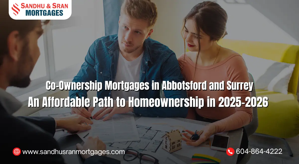 https://www.sandhusranmortgages.com/wp-content/uploads/2025/09/Co-Ownership-Mortgages-in-Abbotsford-and-Surrey-An-Affordable-Path-to-Homeownership-in-2025–2026-1-1.webp