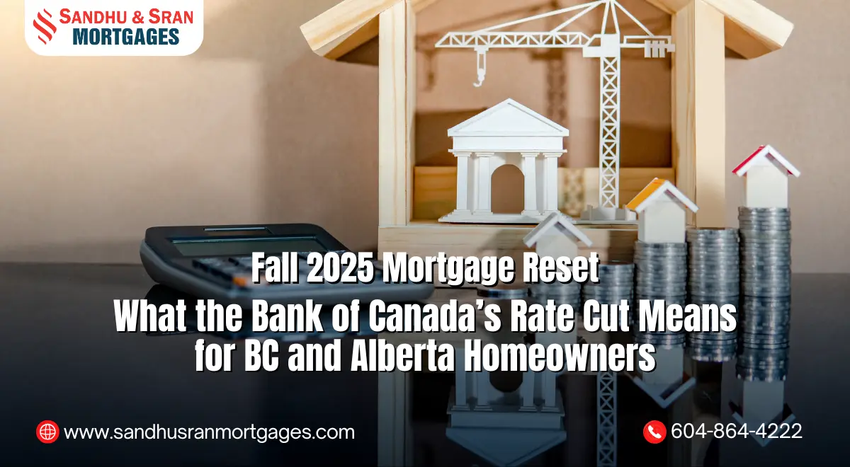 https://www.sandhusranmortgages.com/wp-content/uploads/2025/09/Fall-2025-Mortgage-Reset-What-the-Bank-of-Canadas-Rate-Cut-Means-for-BC-and-Alberta-Homeowners.webp