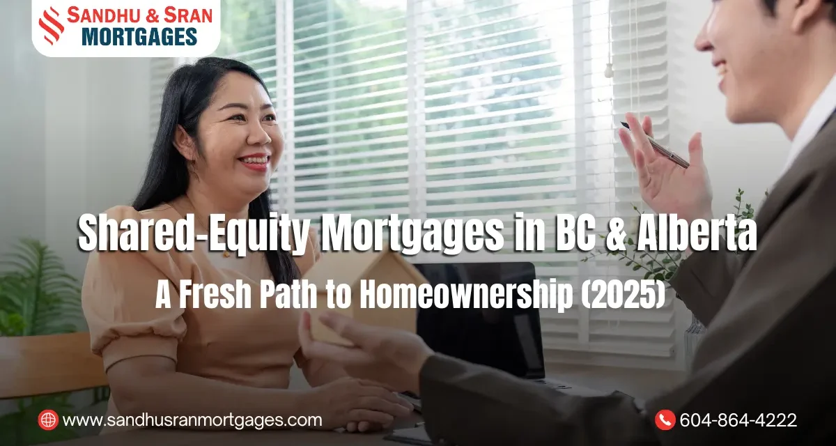https://www.sandhusranmortgages.com/wp-content/uploads/2025/09/Shared-Equity-Mortgages-in-BC-Alberta-A-Fresh-Path-to-Homeownership-2025-1200x640.webp